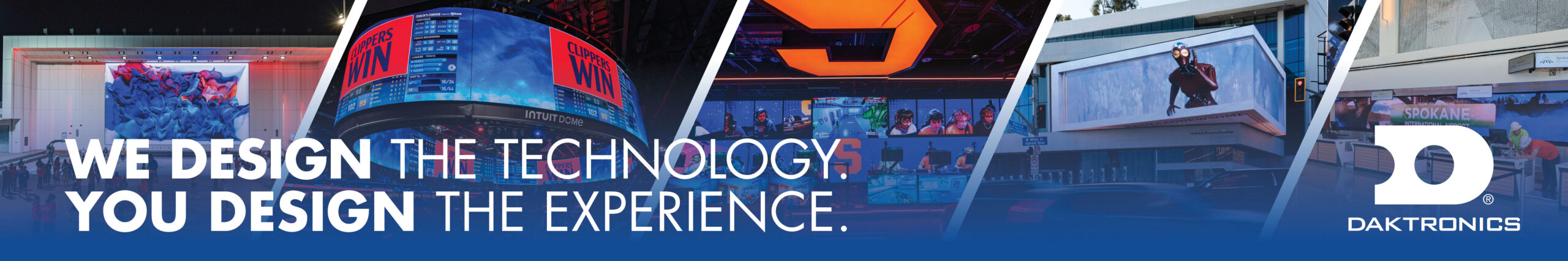 We Design the Technology. You Design the Experience. Daktronics